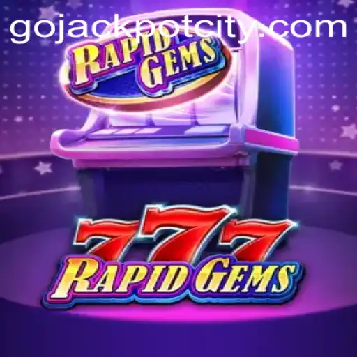 Unveiling the Exciting World of RapidGems777: A Gojackpot Adventure